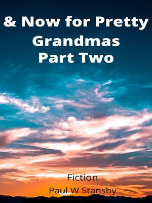 cover image of & Now for Pretty Grandmas Part II